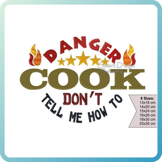 DANGER - DON'T TELL ME HOW TO COOK