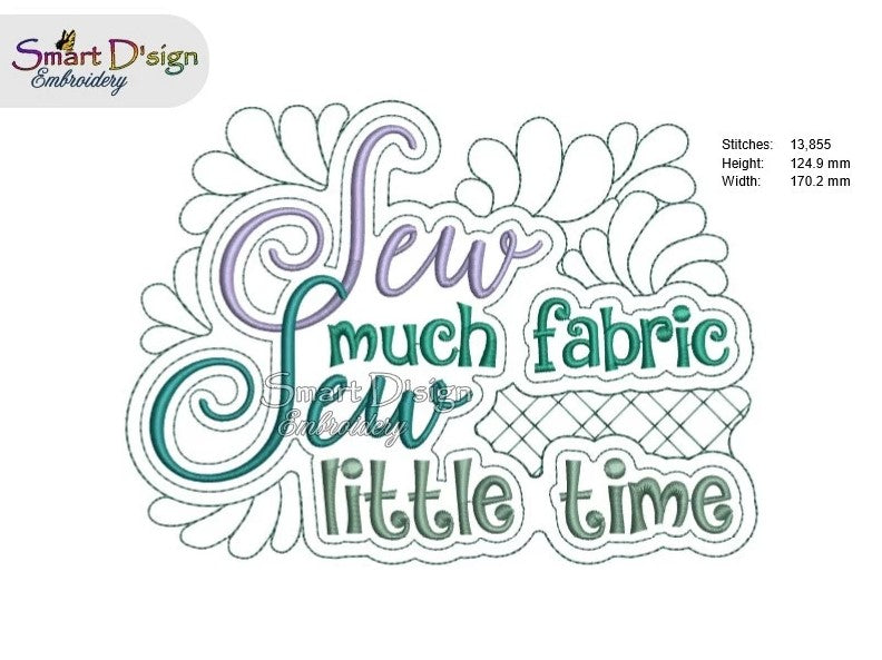SEW MUCH FABRIC SEW LITTLE TIME